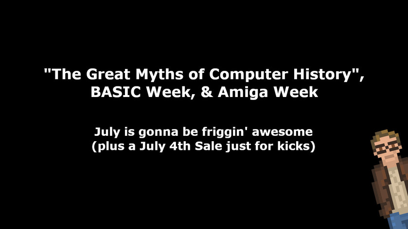 'The Great Myths of Computer History', BASIC Week, & Amiga Week