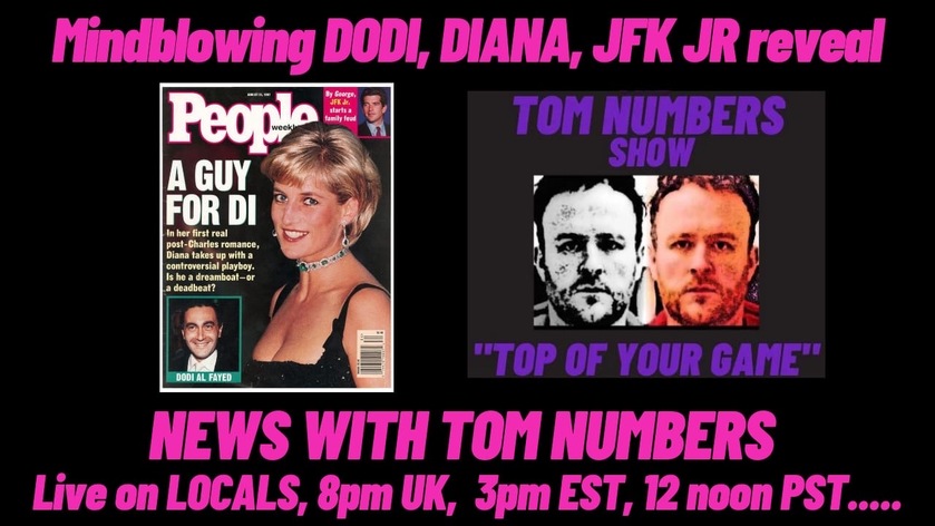 DIANA, DODI, JFK Jr… Live SHOW today for all members NEWS WITH TOM NUMBERS 8pm UK, 3pm EST, 12 ...